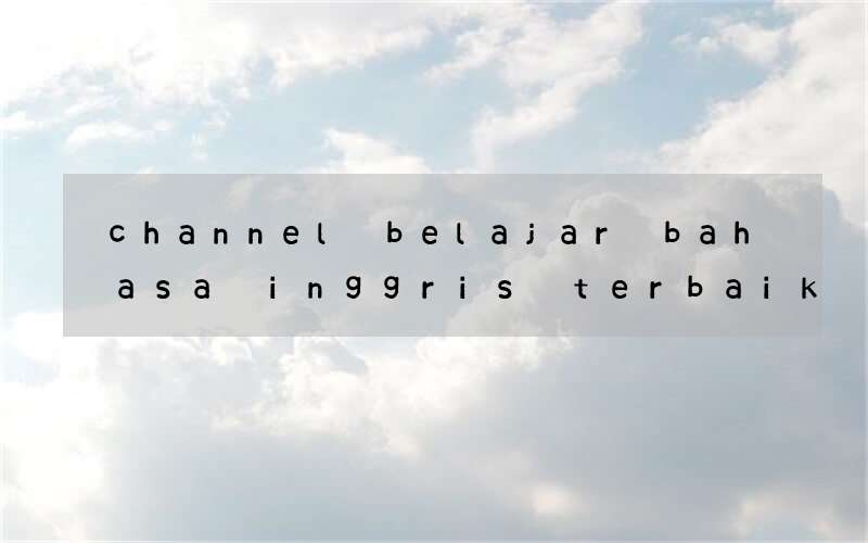 channel belajar bahasa inggris terbaik dengan banyak episode